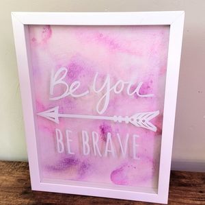 Be you be Brave Art print